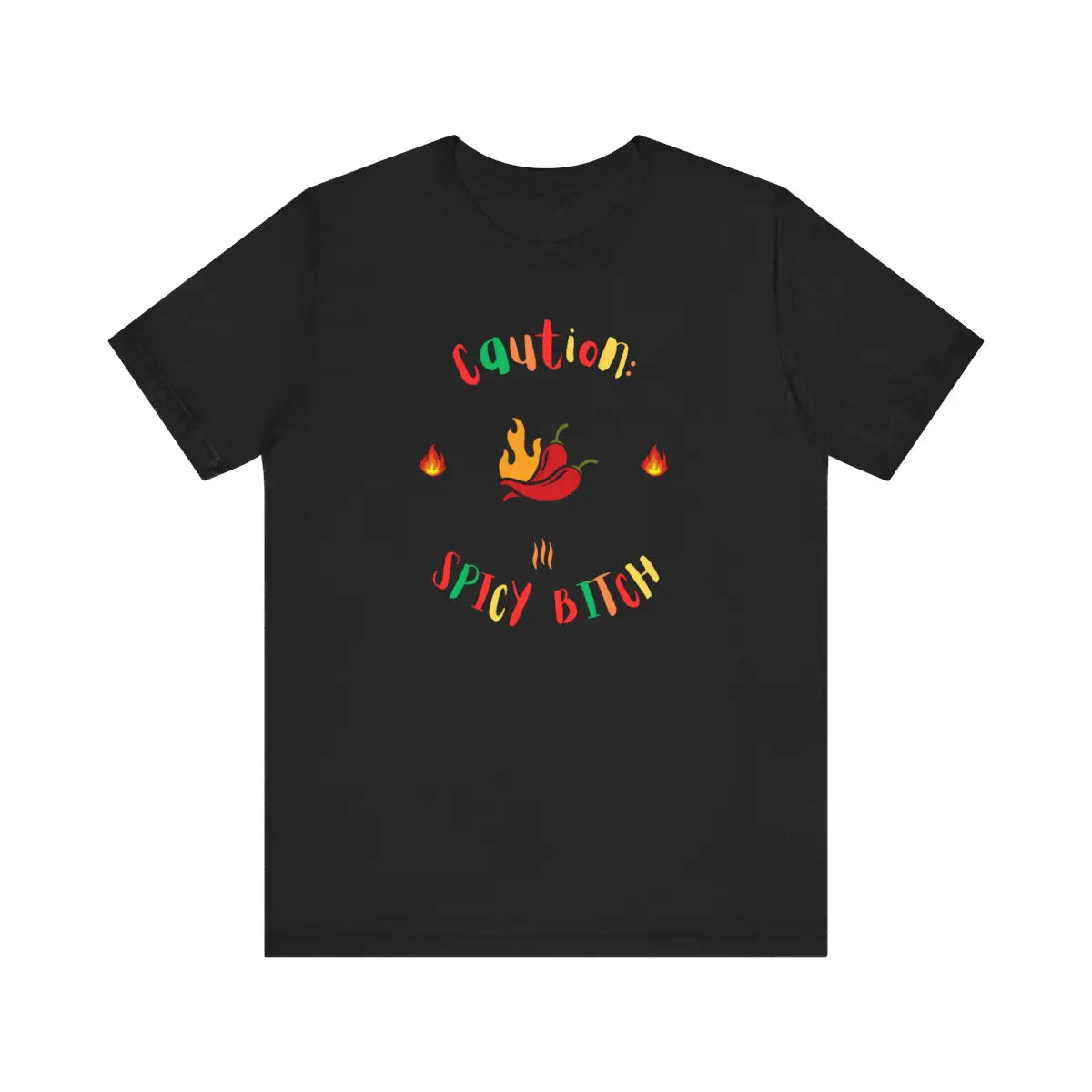 Caution: Spicy B**** Unisex T-Shirt