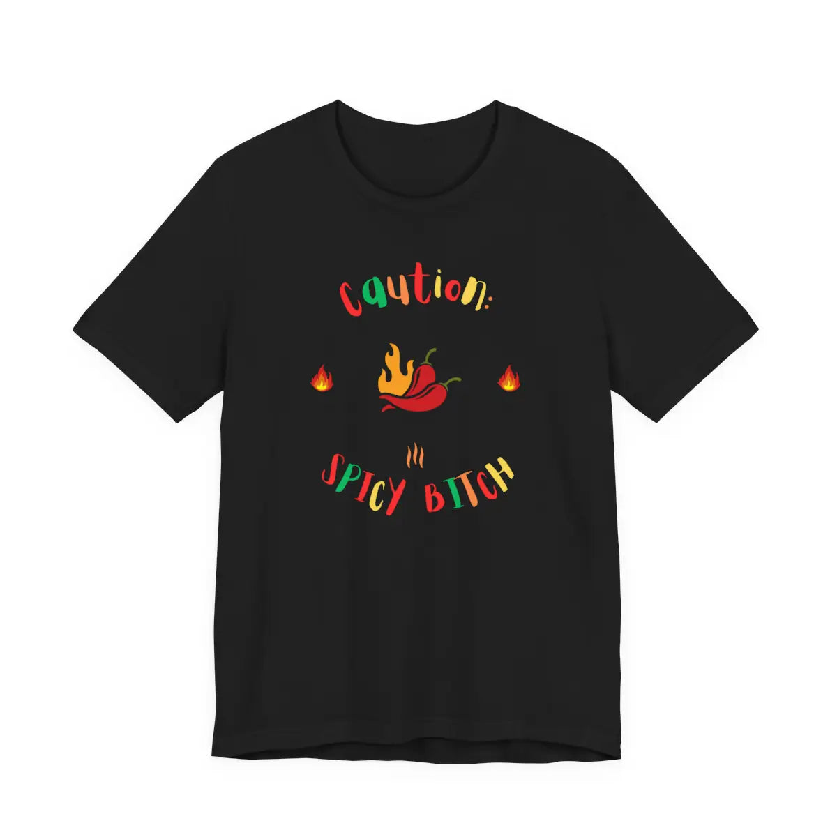 Caution: Spicy B**** Unisex T-Shirt