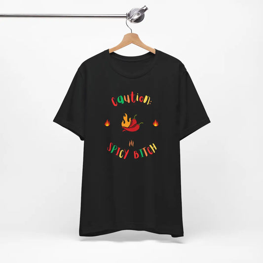 Caution: Spicy B**** Unisex T-Shirt