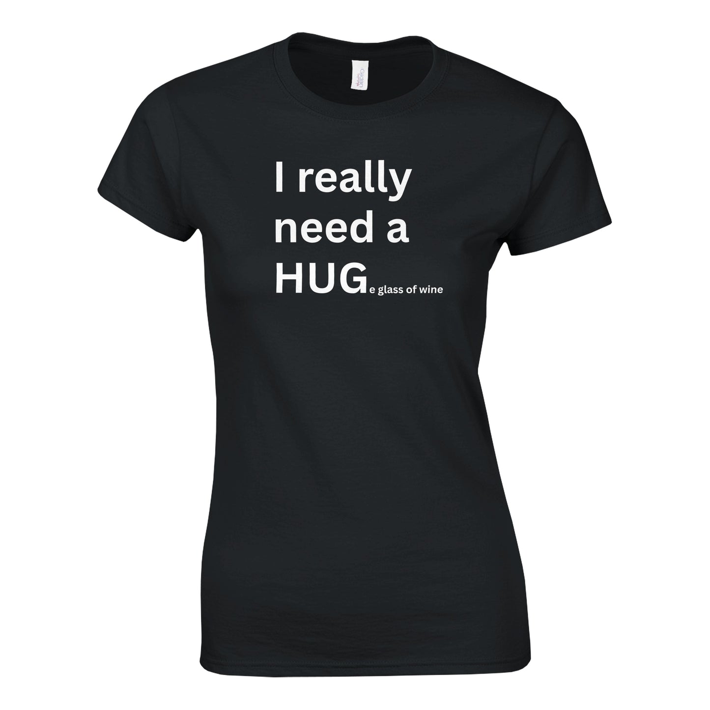 I really need a HUGe glass of wine - Women's Fit T-Shirt